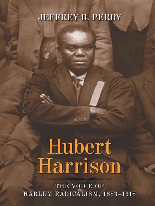 Title details for Hubert Harrison by Jeffrey B. Perry - Available